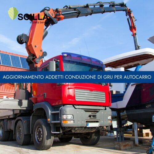 Corso di aggiornamento addetti alla conduzione di gru su autocarro